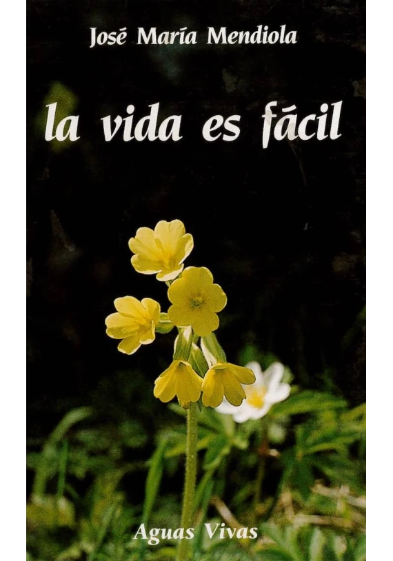 Libro. La vida es fácil. José María Mendiola. Librería Iniciatica