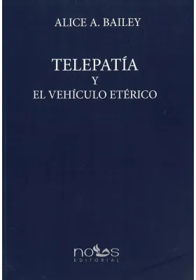 Libro. Telepatía y El Vehículo Etérico. Alice A. Bailey.Nous. Librería iniciática