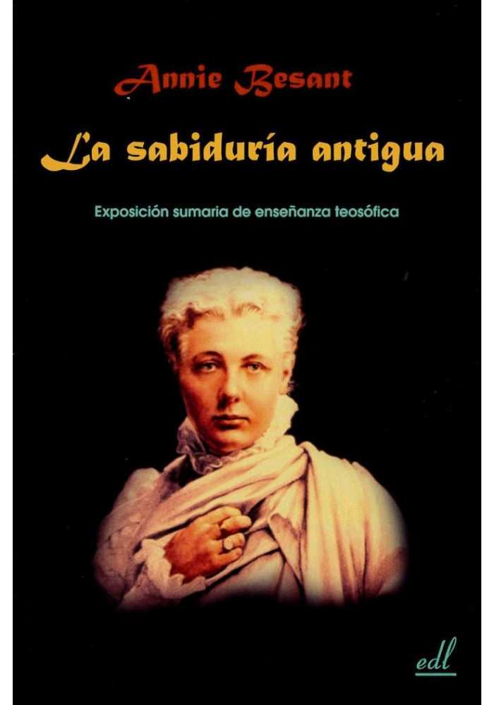 Libro. La Sabiduría  Antigua. Exposición sumaria de enseñanza teosofica. Annie Besant . del. Librería Iniciática