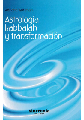 Libro. Astrología Kabbalah y Transformación. Adriana Wortman. Sincronía . Librería Iniciatica