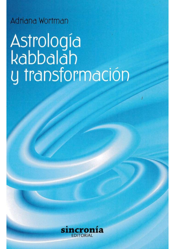 Libro. Astrología Kabbalah y Transformación. Adriana Wortman. Sincronía . Librería Iniciatica