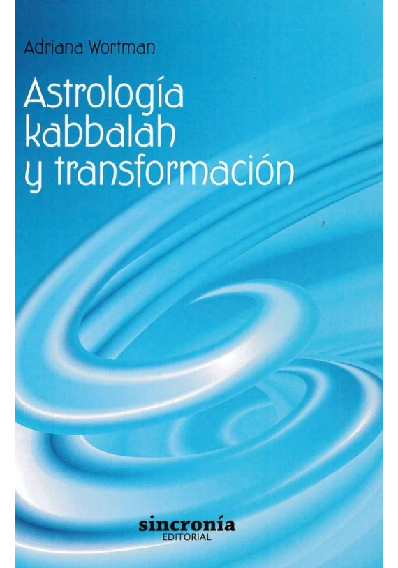 Libro. Astrología Kabbalah y Transformación. Adriana Wortman. Sincronía . Librería Iniciatica