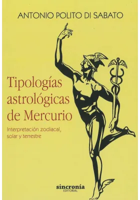 libro. Tipologías astrológicas de Mercurio- Interpretación zodiacal, solar y terrestre. Antonio Polito Di Sabato. Sincronía