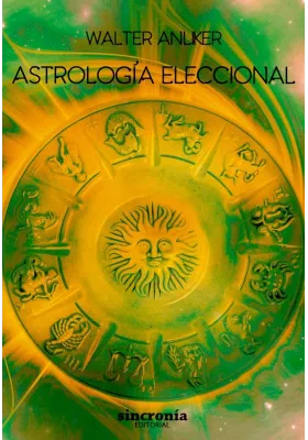 Libro: Astrología Eleccional. Walker Anliker. Sincronía. Librería Iniciatica