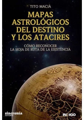 Libro. Mapas Astrológicos del destino y los Atacires. Tito Macia. Sincronia. Librería Iniciatica