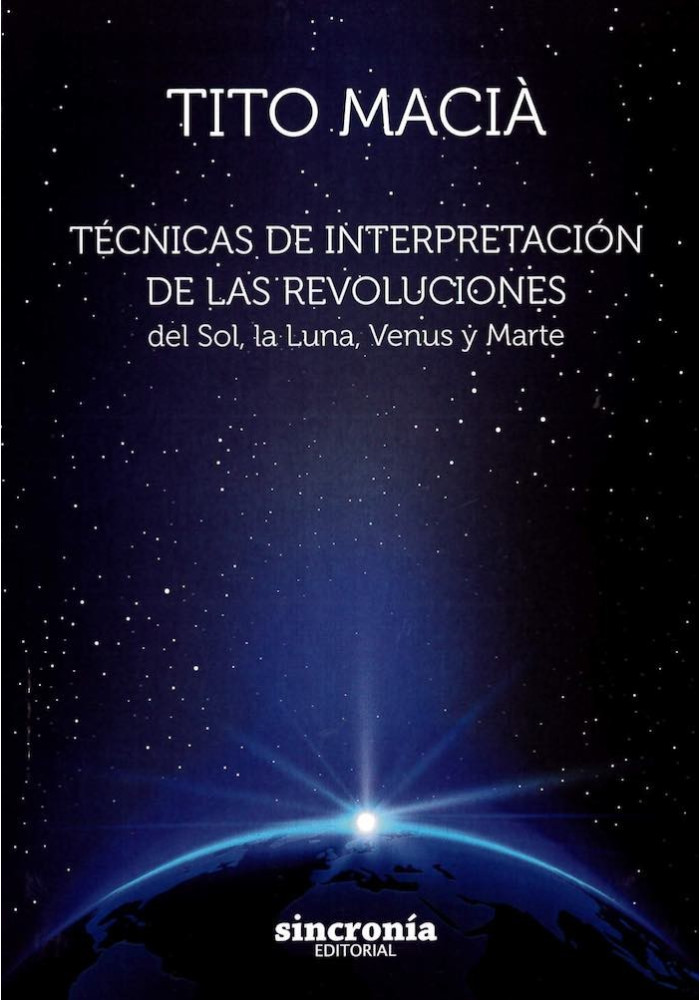 Libro.Técnicas de interpretación de las Revoluciones del Sol, la Luna , Venus y Marte. Tito Macià. Sincronía. L. Iniciática