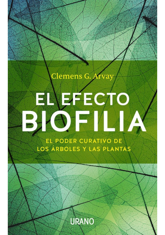 El efecto Biofilia- El Poder Curativo de los Árboles y las Plantas