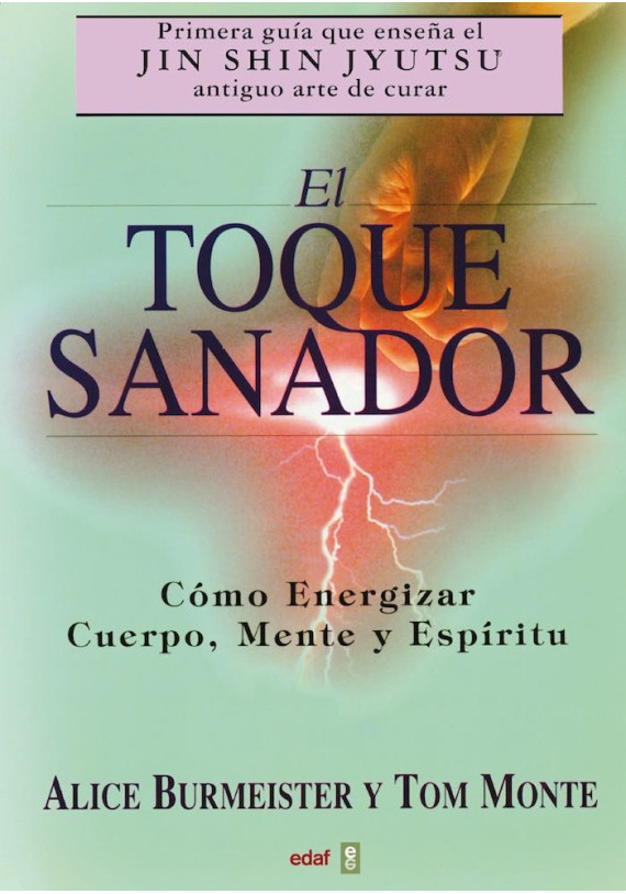 El Toque Sanador- Cómo energizar cuerpo, mente y espíritu