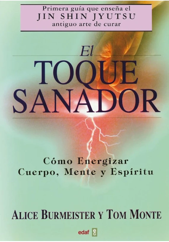 El Toque Sanador- Cómo energizar cuerpo, mente y espíritu