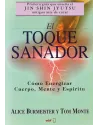 El Toque Sanador- Cómo energizar cuerpo, mente y espíritu