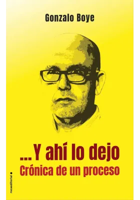 ...Ahí lo dejo. Crónica de un proceso