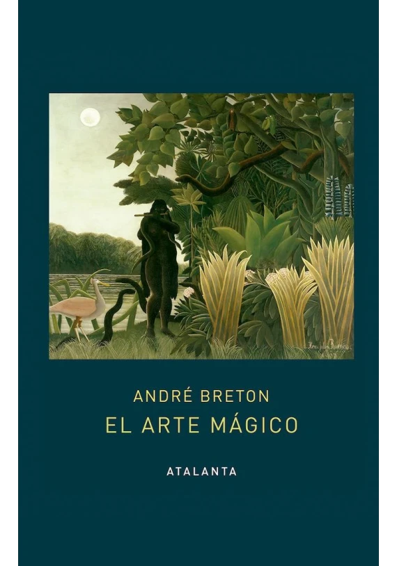Libro. El Arte Mágico. André Breton. Atalanta. Librería iniciática Libro. El Arte Mágico. André Breton. Atalanta. Librería iniciática