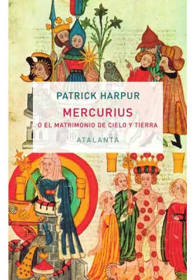 Libro. Mercurius- o el Matrimonio del Cielo y la Tierra. Patrick Harpur. Atalanta. Librería Iniciática