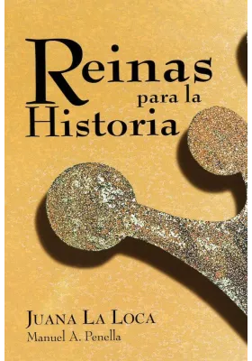Libro. Reinas para la Historia - Juana la Loca. Manuel A. Penella. Club internacional del libro. Librería Iniciática
