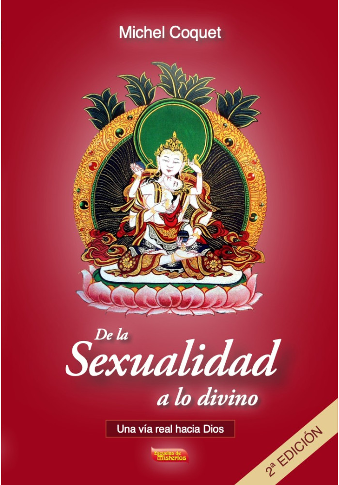 Libro. De la sexualidad a lo divino. Una vía tal hacia Dios. Michel Coquet. Escuelas de Misterios. Librería Iniciática