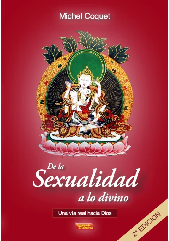 Libro. De la sexualidad a lo divino. Una vía tal hacia Dios. Michel Coquet. Escuelas de Misterios. Librería Iniciática