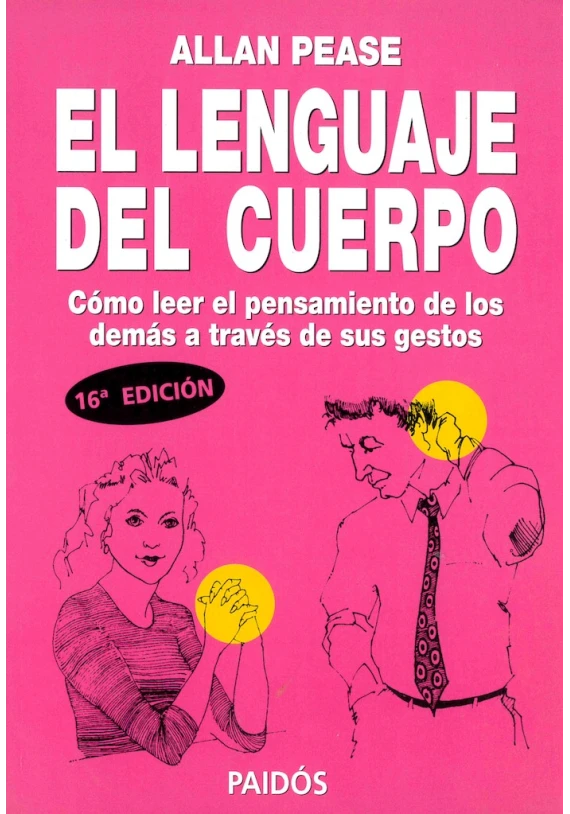 El Lenguaje del Cuerpo. Cómo leer el pensamiento de los demás a través de sus gestos