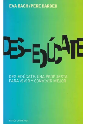 Des-edúcate. Una propuestaa para vivir y convivir mejor