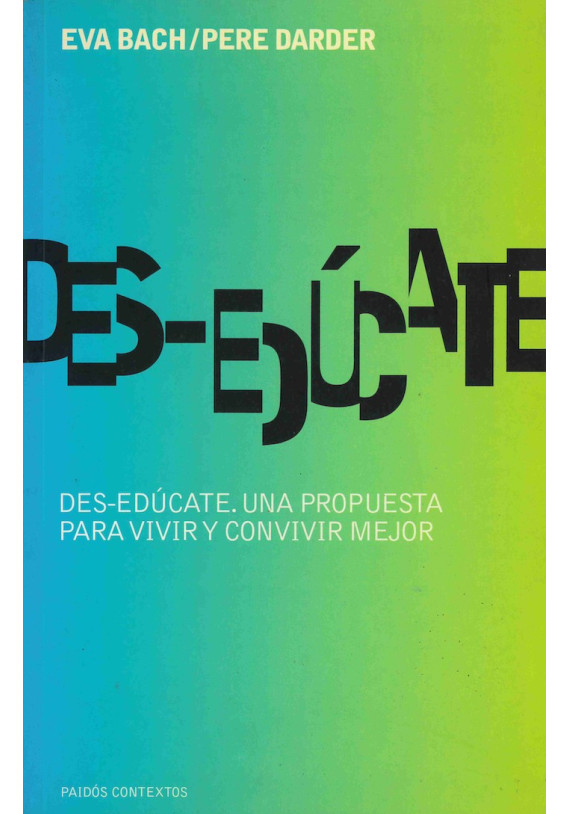 Des-edúcate. Una propuestaa para vivir y convivir mejor