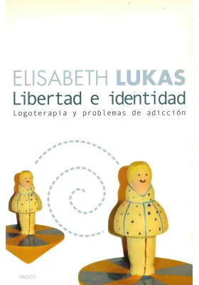 Libertad e identidad- Logoterpia y problemas de adicción