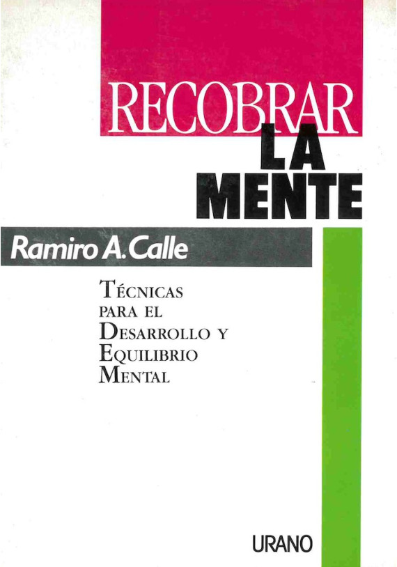 Libro. Recobrar la mente. Técnicas para el desarrollo y equilibrio mental. Ramiro A. Calle. Urano. Librería Iniciática
