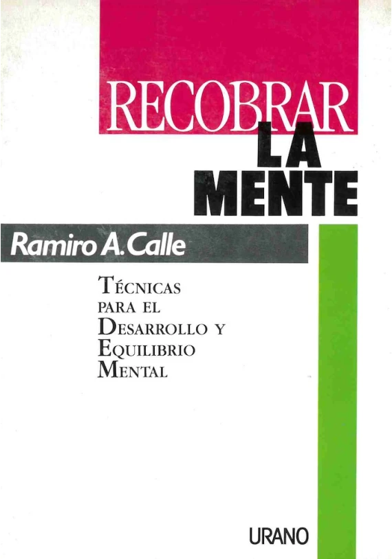 Libro. Recobrar la mente. Técnicas para el desarrollo y equilibrio mental. Ramiro A. Calle. Urano. Librería Iniciática