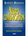Neuro - Comunicación. Transforma su cuerpo mientras usted lee
