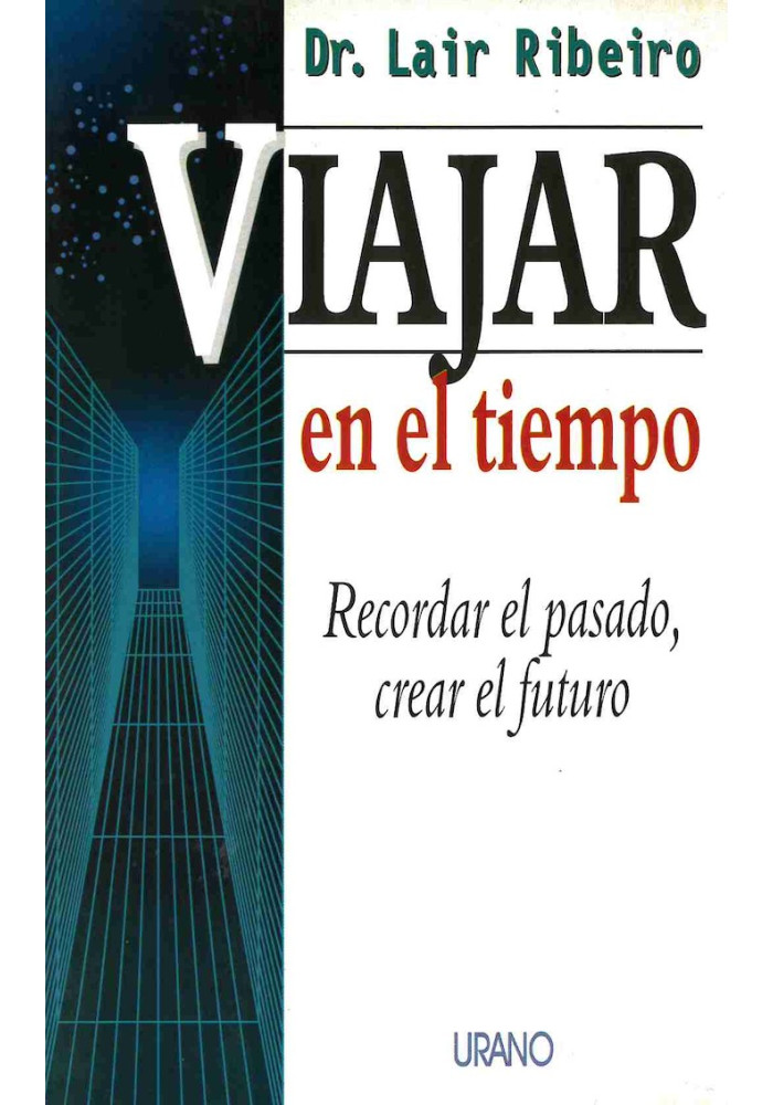 Viajar en el tiempo. Redordra el pasado, crear el futuro