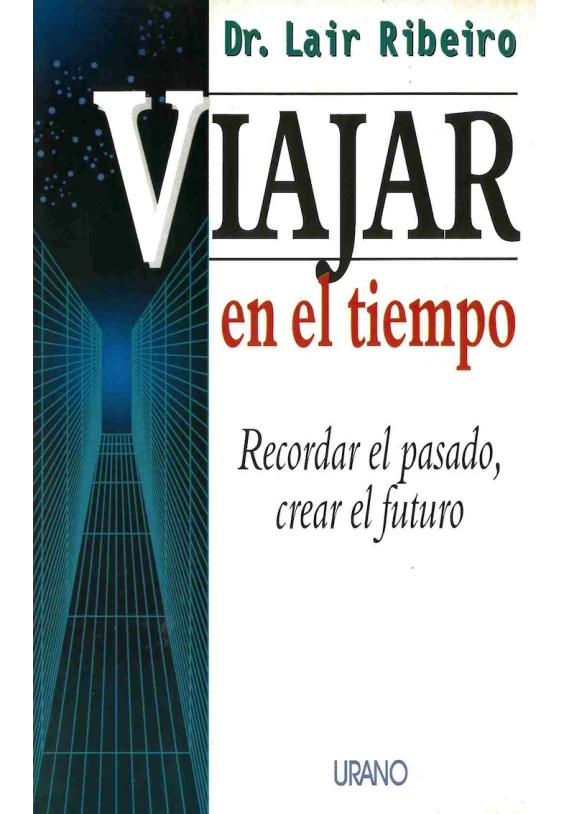Viajar en el tiempo. Redordra el pasado, crear el futuro