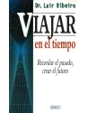 Viajar en el tiempo. Redordra el pasado, crear el futuro