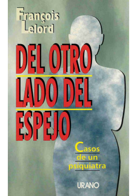 Del otro lado del espejo. Casos de un psiquiatra