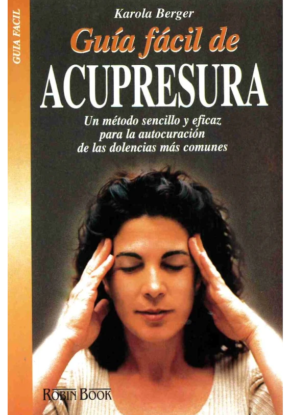 Libro.Guía fácil de Acupresura. Karola Berger. Robín Book