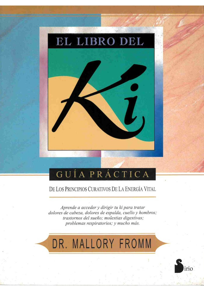 El libro del Ki. Guía práctica de los principios curativos de la energía vital