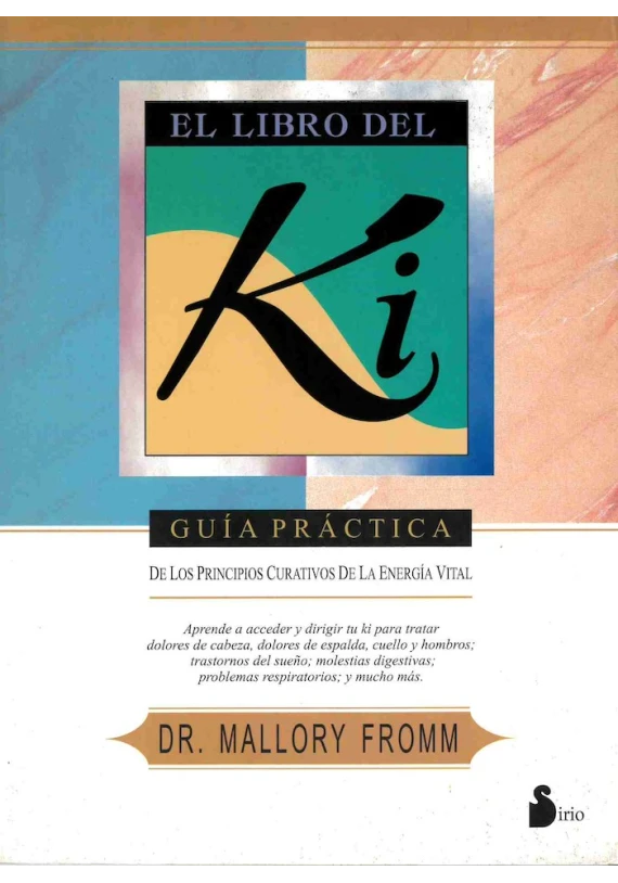 El libro del Ki. Guía práctica de los principios curativos de la energía vital