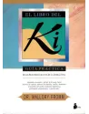 El libro del Ki. Guía práctica de los principios curativos de la energía vital