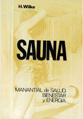 Sauna. Manantial de salud, bienestar y energía