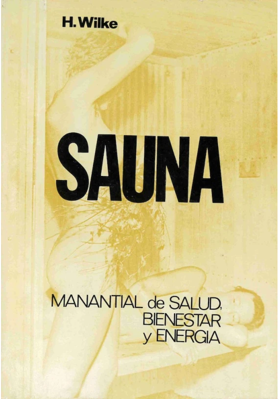 Sauna. Manantial de salud, bienestar y energía