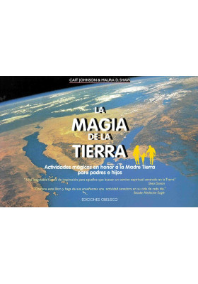 Libro. La magia de la Tierra. Actividades mágicas en honor a la Madre Tierra para padres e hijos.  Cait Johnson
