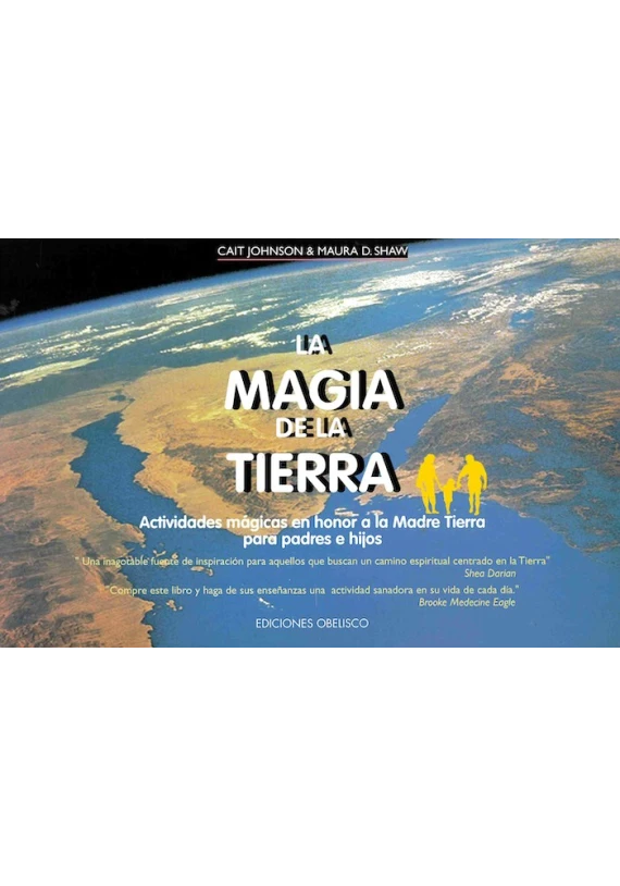 Libro. La magia de la Tierra. Actividades mágicas en honor a la Madre Tierra para padres e hijos.  Cait Johnson