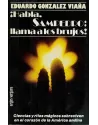 Habla. Sampedro: llama a los brujos. Eduardo Gonzalez Viaña. Argos Vergara. Librería Iniciática