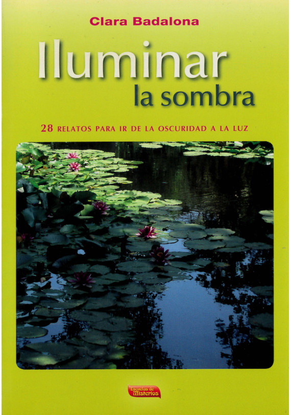 libro: Iluminar la sombra. Clara Badalona. Escuelas de Misterios. Librería Iniciatica