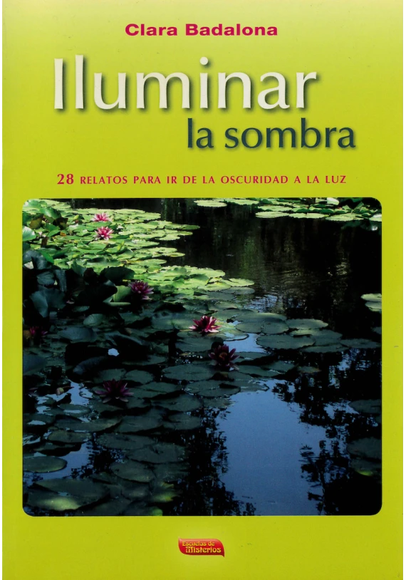 libro: Iluminar la sombra. Clara Badalona. Escuelas de Misterios. Librería Iniciatica