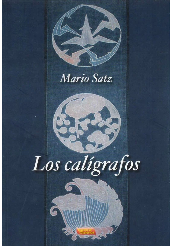 Libro: Los Calígrafos. Mario Satz. Escuelas de Misterios. Librería Iniciática