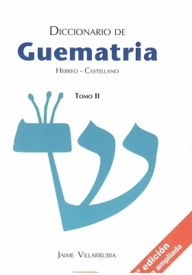 Libro: Diccionario de Guematria Hebreo Castellano Tomo II. Jaime Villarrubia. Escuelas de Misterios. Librería Iniciática