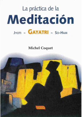 Libro: La práctica de la Meditación. Michel Coquet.  Escuelas de Misterios. Librería Iniciática