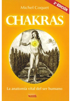 Libro: Chakras. La anatomia vigtal del ser humano.Escuelas de Misterios. Librería iniciática