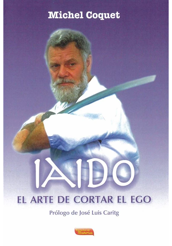 Libro. Iaido. El arte de cortar el ego.Escuelas de Misterios. Librería iniciática