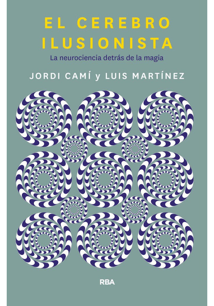 El Cerebro Ilusionista- La neurociencia detrás de la magia
