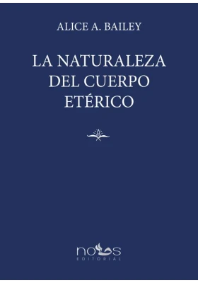 La Naturaleza del Cuerpo Etérico