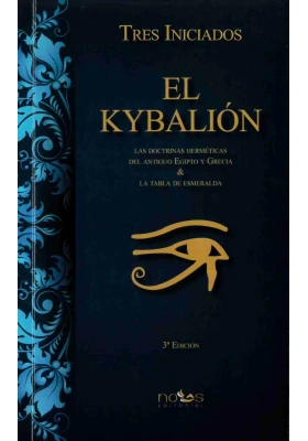 El Kybalión. Las Doctrinas Herméticas del...